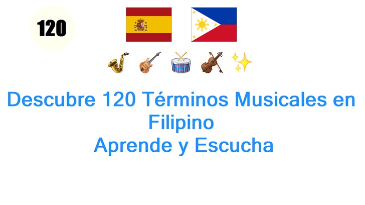Descubre 120 Términos Musicales en Filipino: Aprende y Escucha